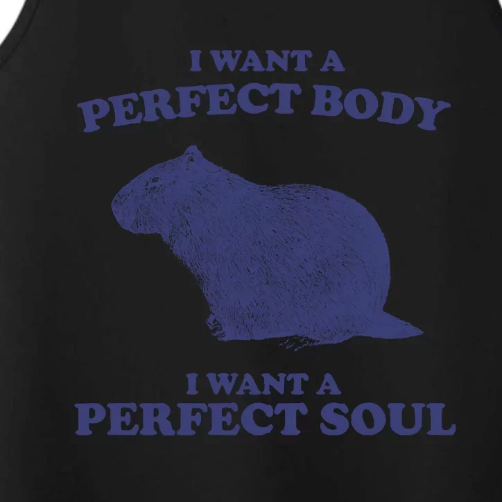 Capybara I Want A Perfect Soul Funny Capybara Meme Performance Tank