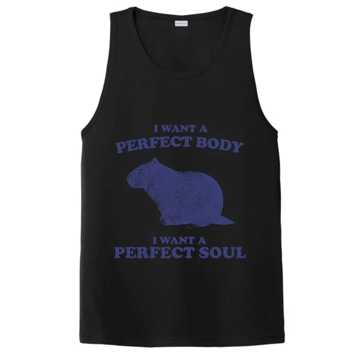 Capybara I Want A Perfect Soul Funny Capybara Meme Performance Tank