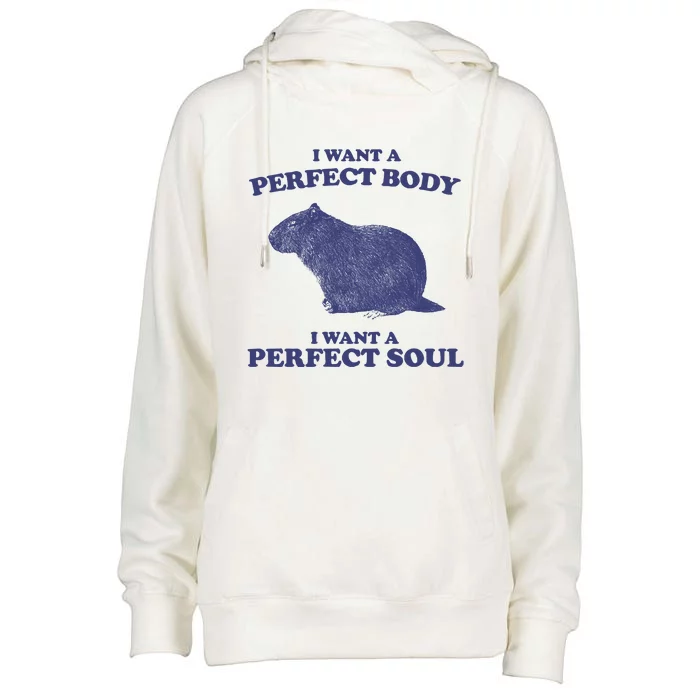 Capybara I Want A Perfect Soul Funny Capybara Meme Womens Funnel Neck Pullover Hood