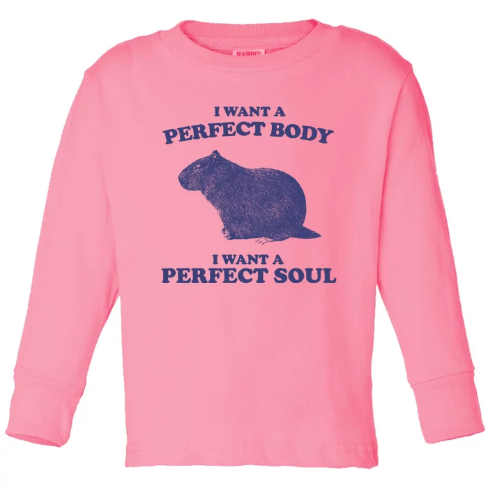 Capybara I Want A Perfect Soul Funny Capybara Meme Toddler Long Sleeve Shirt