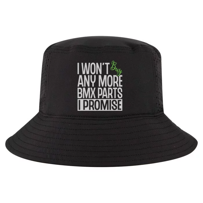 Cycling I Wont Buy Anymore Bmx Parts I Promise Gift Cool Comfort Performance Bucket Hat