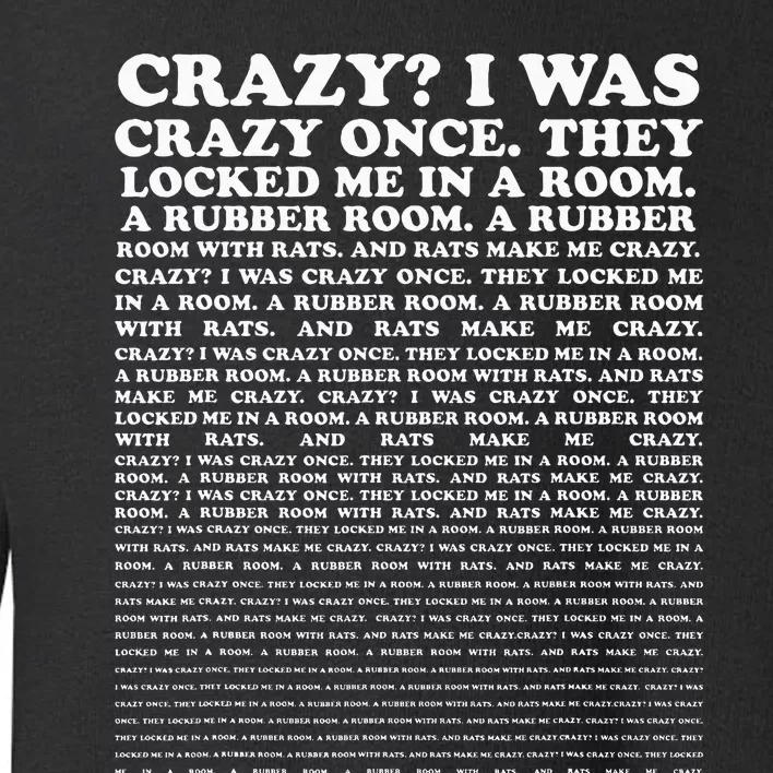 Crazy I Was Crazy Once. Funny Trending Meme Toddler Sweatshirt