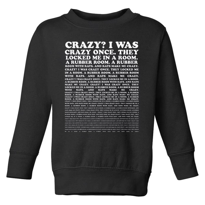 Crazy I Was Crazy Once. Funny Trending Meme Toddler Sweatshirt