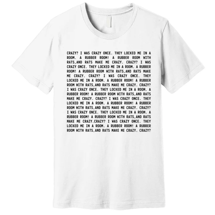 Crazy I Was Crazy Once Meme Premium T-Shirt