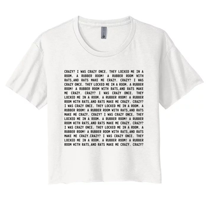 Crazy I Was Crazy Once Meme Women's Crop Top Tee