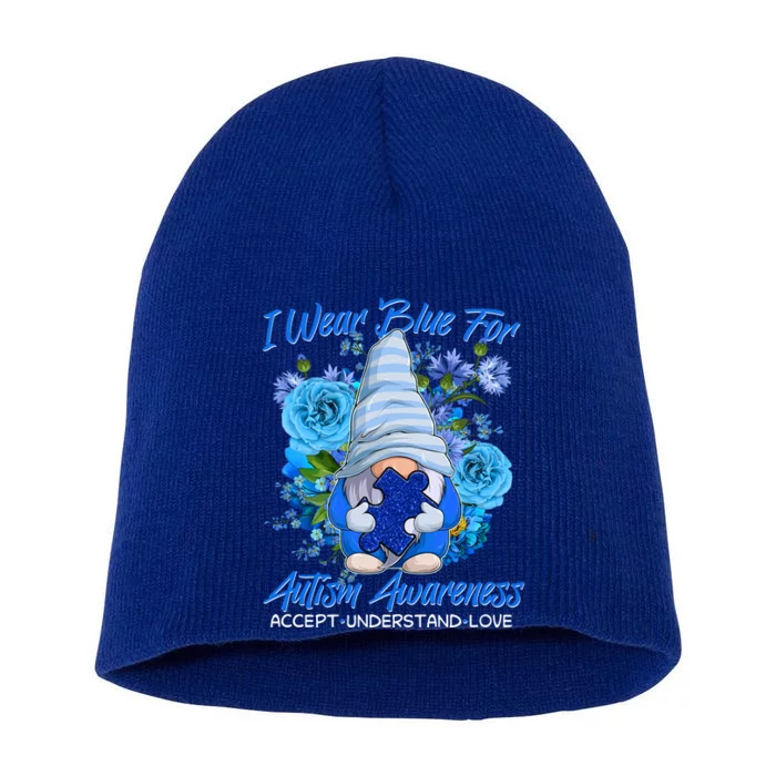 Cool I Wear Blue For Autism Awareness Accept Understand Love Flower Gnome Short Acrylic Beanie