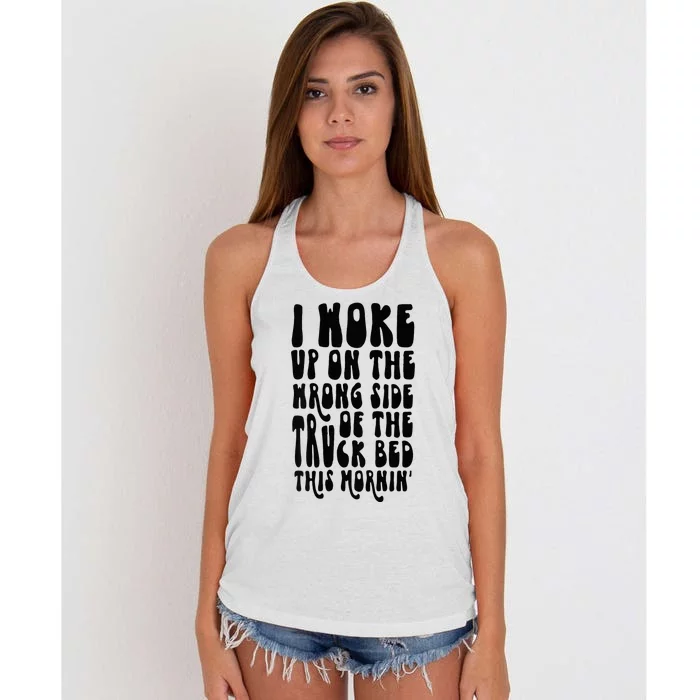 Cute I Woke Up On The Wrong Side Of The Truck Bed Women's Knotted Racerback Tank