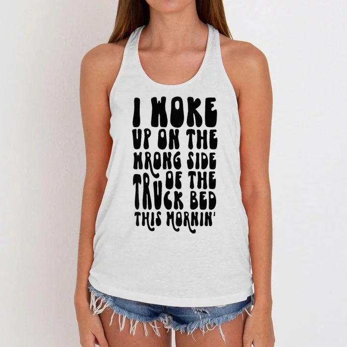 Cute I Woke Up On The Wrong Side Of The Truck Bed Women's Knotted Racerback Tank