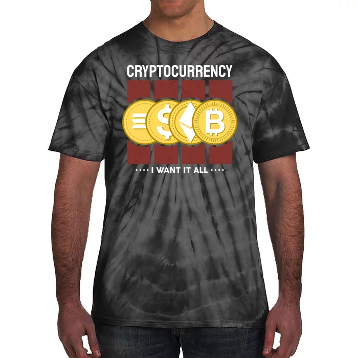 Cryptocurrency I Want It All Tie-Dye T-Shirt