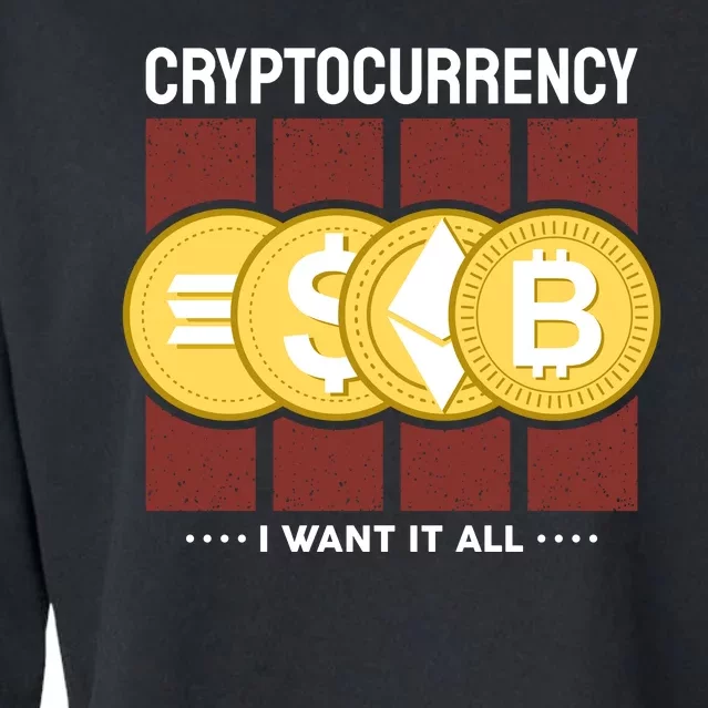 Cryptocurrency I Want It All Cropped Pullover Crew