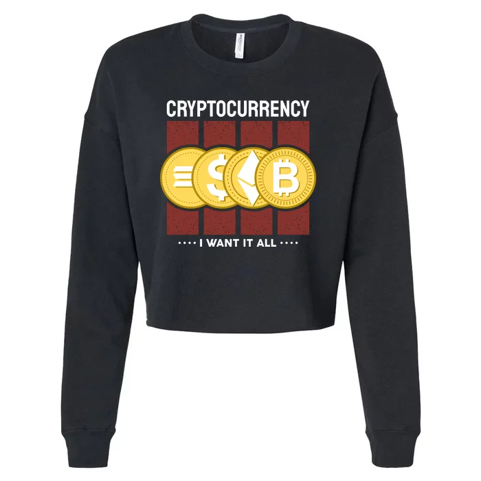 Cryptocurrency I Want It All Cropped Pullover Crew