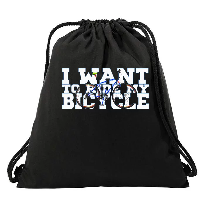 Cycling I Want To Ride My Bicycle Drawstring Bag