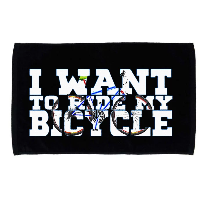 Cycling I Want To Ride My Bicycle Microfiber Hand Towel