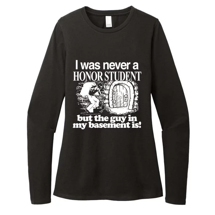 Classy I Was Never A Honor Student But The Guy In My Basement Is Womens CVC Long Sleeve Shirt