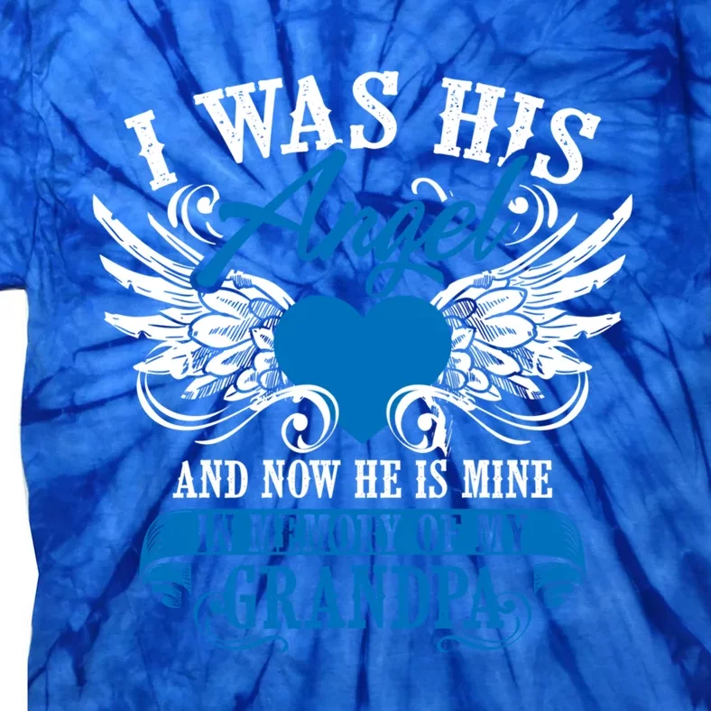 Cool I Was His Angel And Now He Is Mine Grandpa Lover Gift Tie-Dye T-Shirt