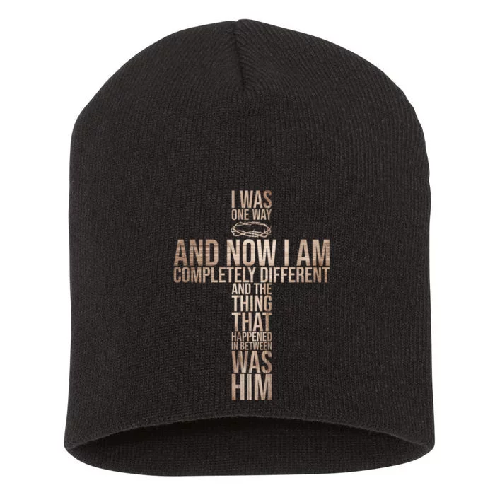 Christian I Was One Way And Now I Am Completely Different Short Acrylic Beanie