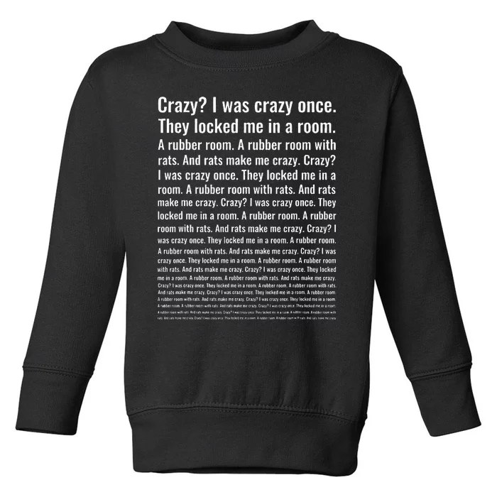 Crazy I Was Crazy Once. Funny Trending Meme Toddler Sweatshirt