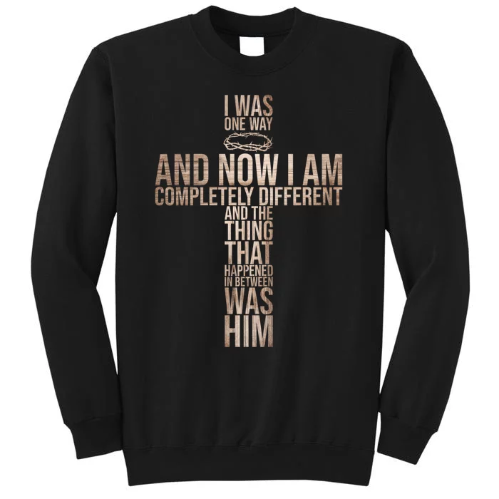 Christian I Was One Way And Now I Am Completely Different Sweatshirt