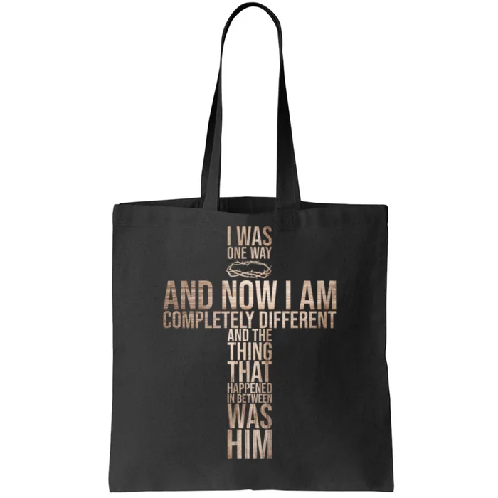 Christian I Was One Way And Now I Am Completely Different Tote Bag