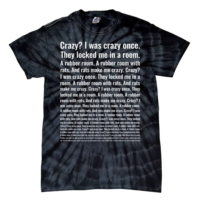 Crazy? I Was Crazy Once. Funny Trending Meme Tie-Dye T-Shirt