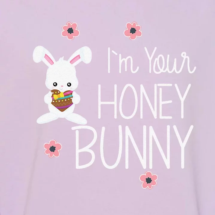 Cute I'm Your Honey Bunny Easter Love Rabbit Garment-Dyed Sweatshirt