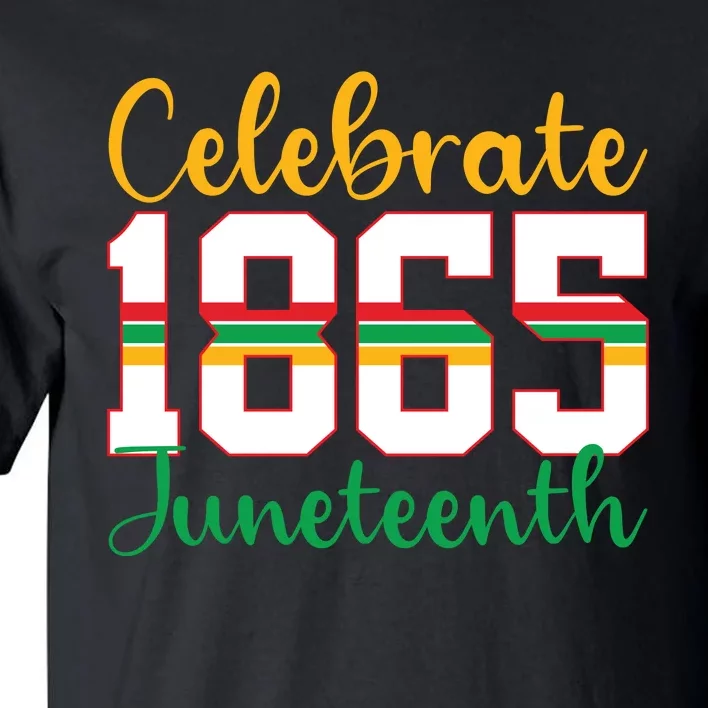 Celebrate Juneteenth 1865 Freedom Graphic Tall T-Shirt