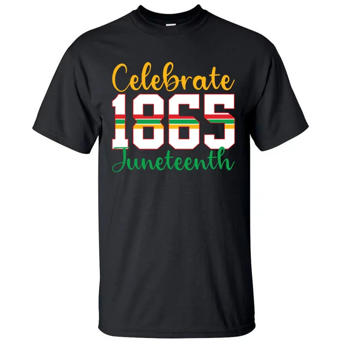 Celebrate Juneteenth 1865 Freedom Graphic Tall T-Shirt