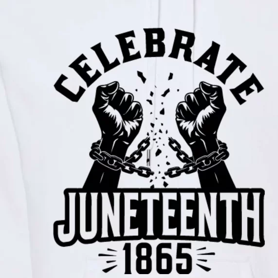 Celebrate Juneteenth 1865 Premium Hoodie