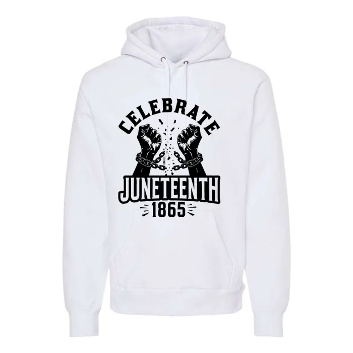 Celebrate Juneteenth 1865 Premium Hoodie