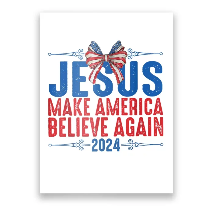 Coquette Jesus 2024 Make America Believe Again Poster