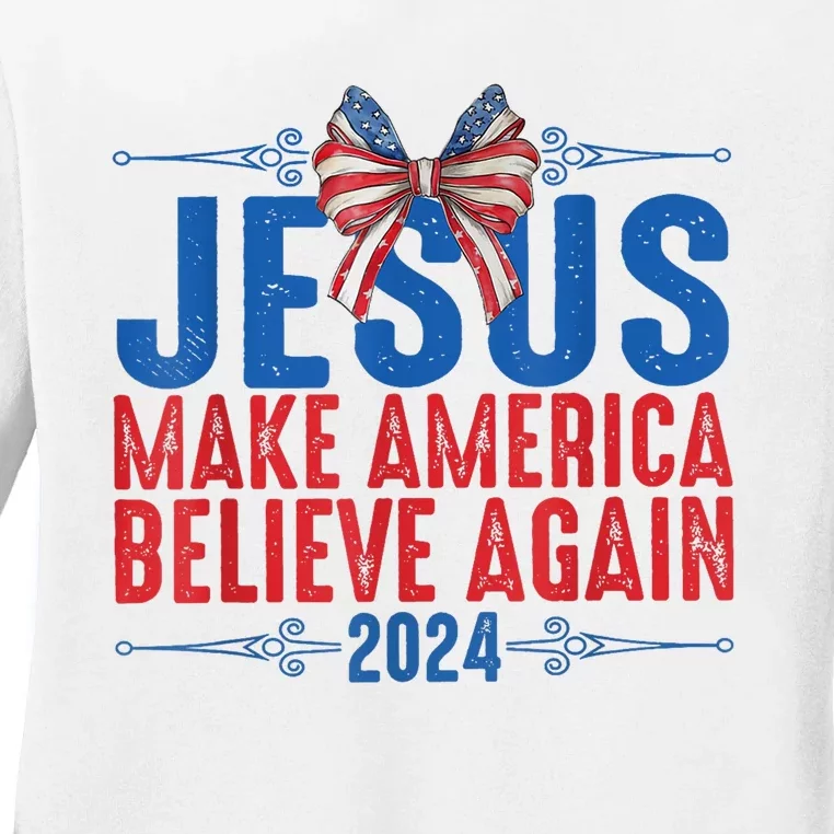 Coquette Jesus 2024 Make America Believe Again Ladies Long Sleeve Shirt