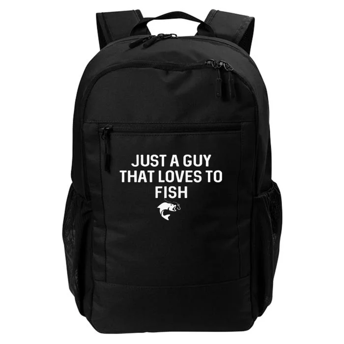 Cute Just A Guy That Loves To Fish Angler Fisherman Gifts Fishing Daily Commute Backpack