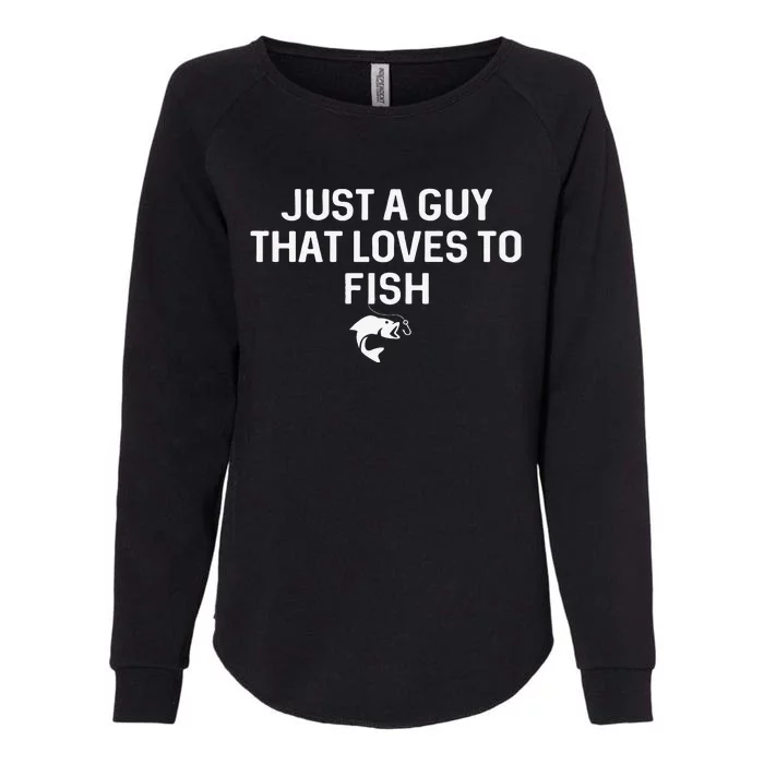 Cute Just A Guy That Loves To Fish Angler Fisherman Gifts Fishing Womens California Wash Sweatshirt