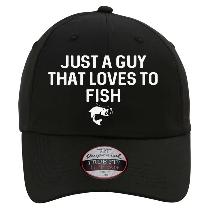 Cute Just A Guy That Loves To Fish Angler Fisherman Gifts Fishing The Original Performance Cap