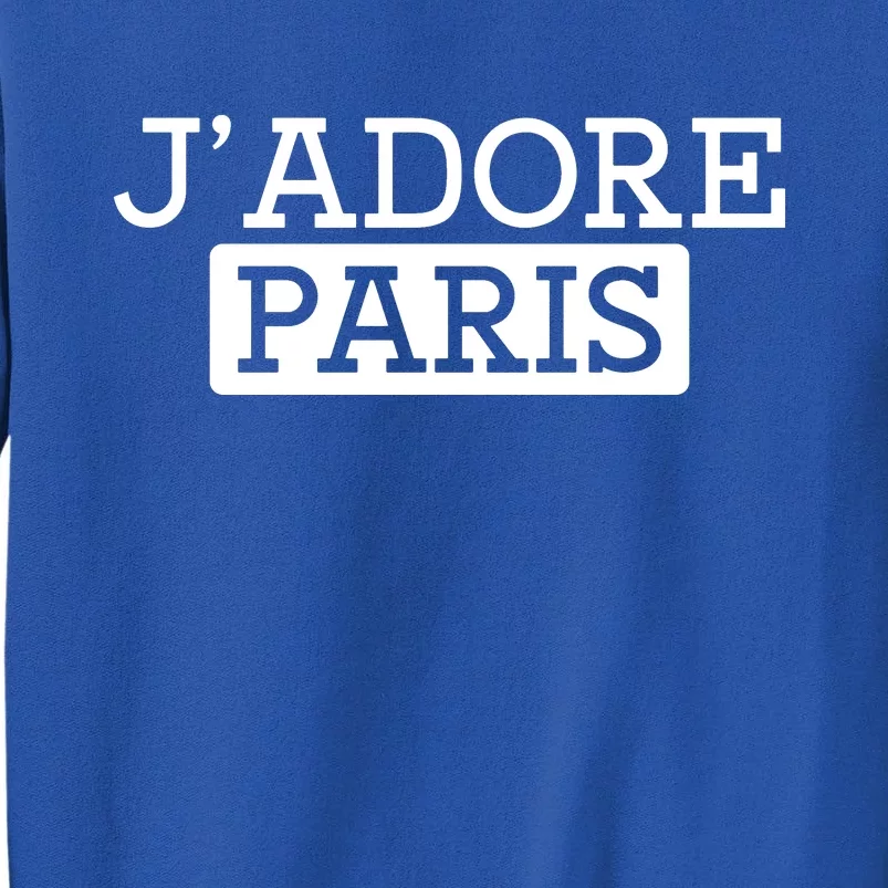 Cool J Adore Paris I Love Paris French Tall Sweatshirt