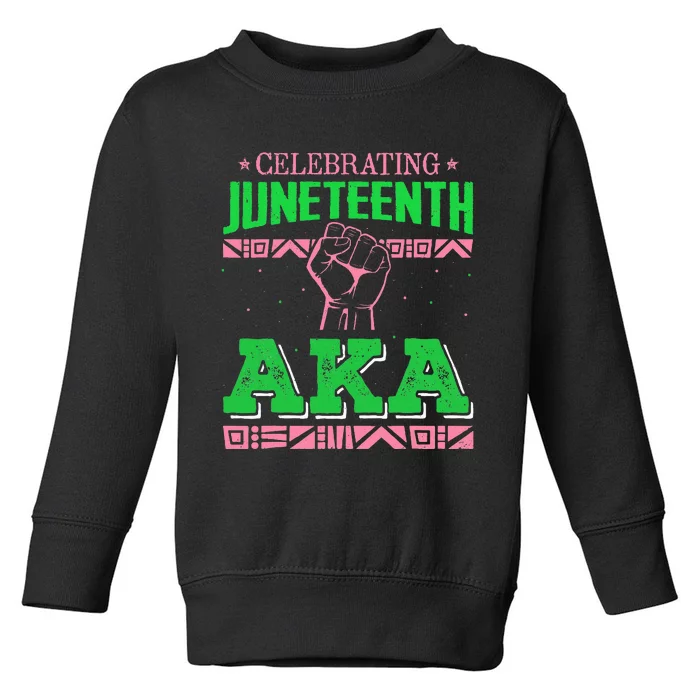 Celebrating Juneteenth Aka Fist Black History Toddler Sweatshirt