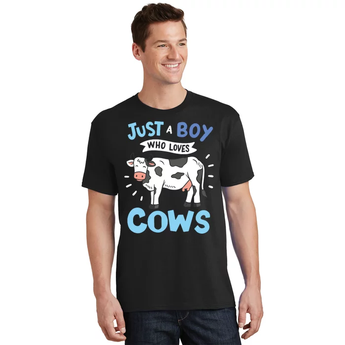 Cow Just A Boy Who Loves Cows Gift For Cow Lovers T-Shirt