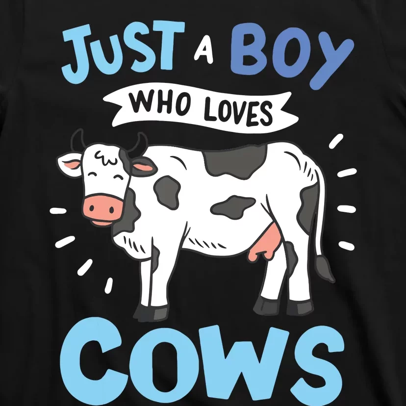 Cow Just A Boy Who Loves Cows Gift For Cow Lovers T-Shirt