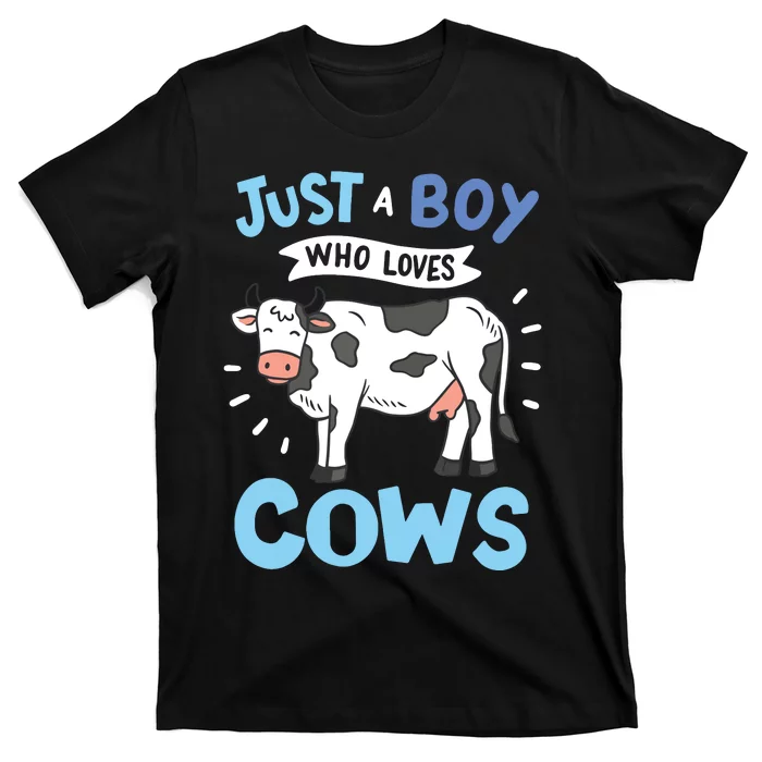 Cow Just A Boy Who Loves Cows Gift For Cow Lovers T-Shirt