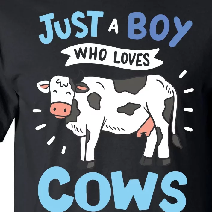 Cow Just A Boy Who Loves Cows Gift For Cow Lovers Tall T-Shirt