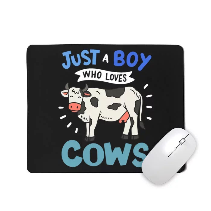 Cow Just A Boy Who Loves Cows Gift For Cow Lovers Mousepad