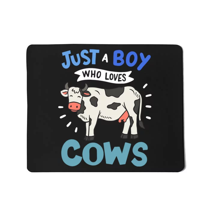 Cow Just A Boy Who Loves Cows Gift For Cow Lovers Mousepad