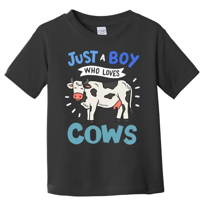 Cow Just A Boy Who Loves Cows Gift For Cow Lovers Toddler T-Shirt