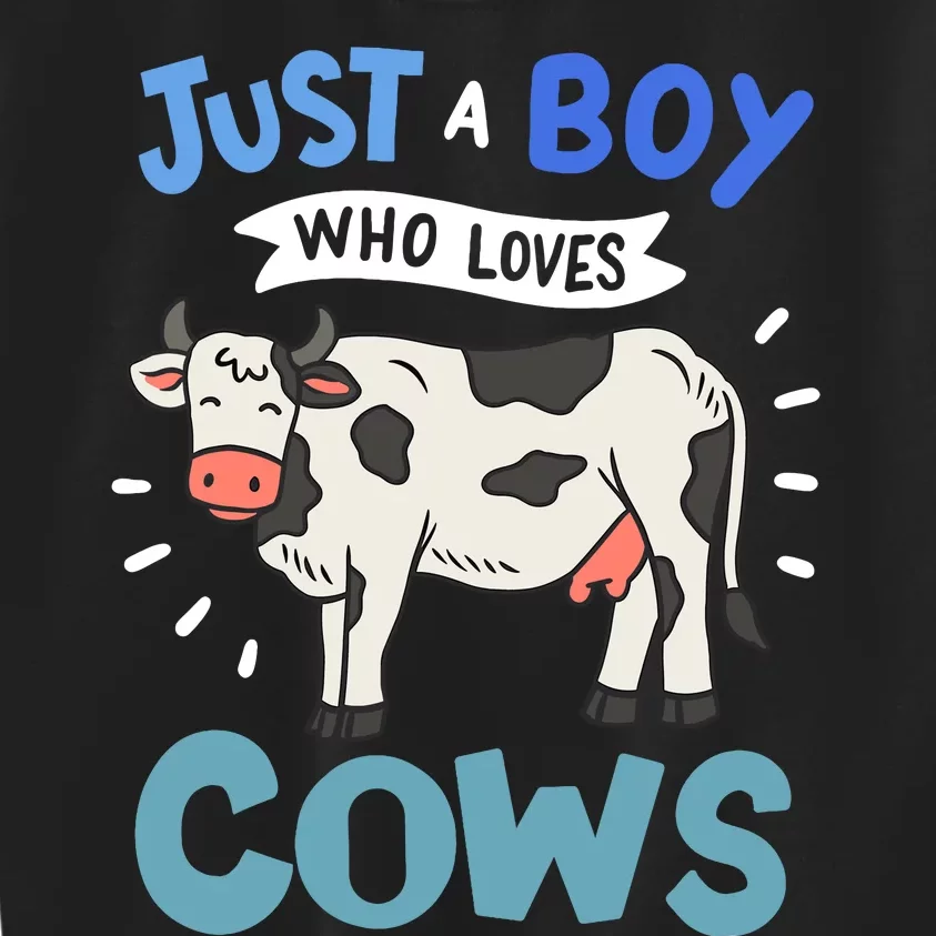 Cow Just A Boy Who Loves Cows Gift For Cow Lovers Kids Sweatshirt