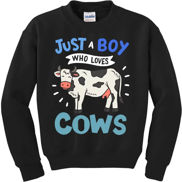 Cow Just A Boy Who Loves Cows Gift For Cow Lovers Kids Sweatshirt