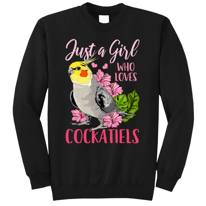 Cockatiel Just A Girl Who Loves Cockatiels Cute Gift Tall Sweatshirt