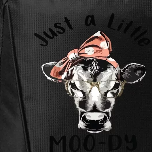 Cow Just A Little Moody Funny Cow Cow Lover Gift City Backpack