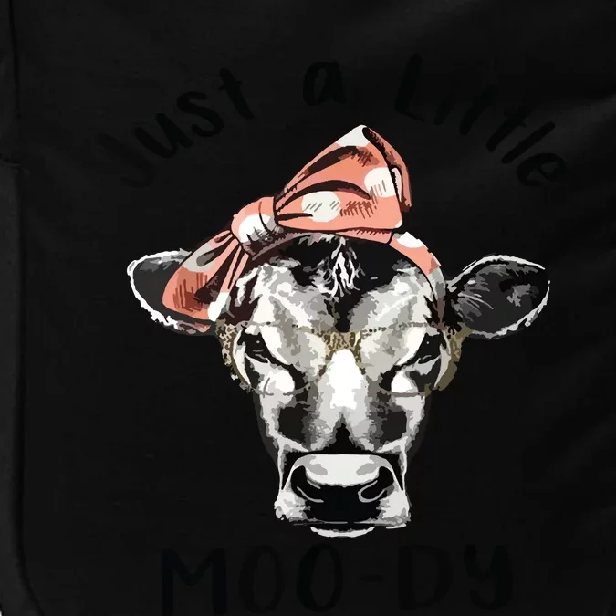 Cow Just A Little Moody Funny Cow Cow Lover Gift Impact Tech Backpack