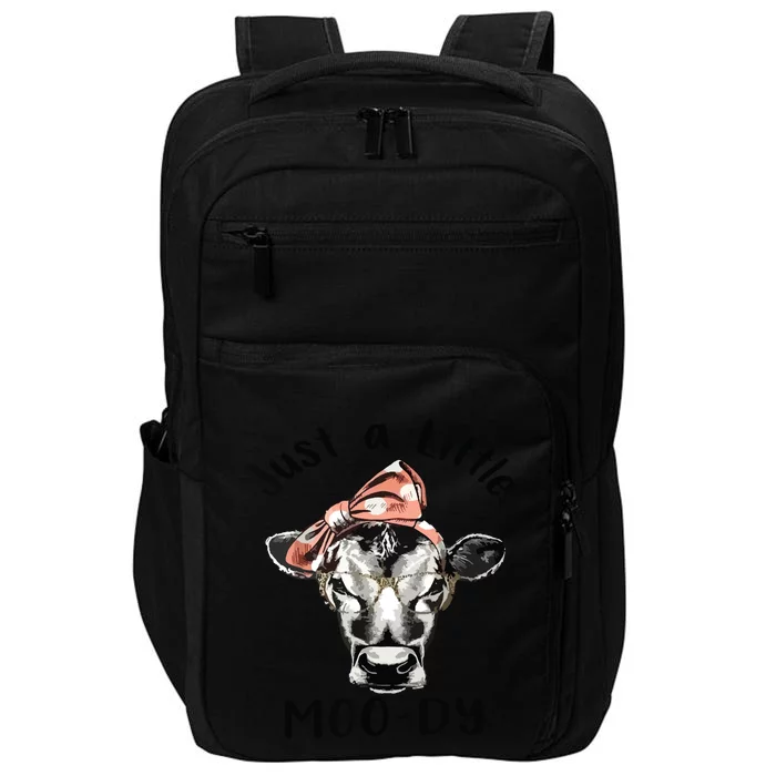 Cow Just A Little Moody Funny Cow Cow Lover Gift Impact Tech Backpack