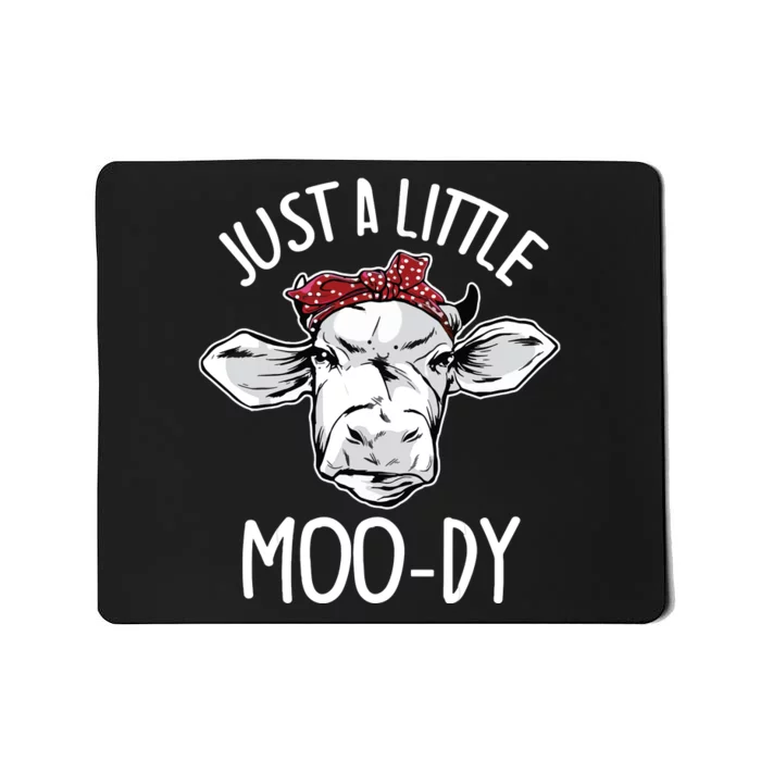 Cow Just A Little Moody Funny Cow Lover Mousepad